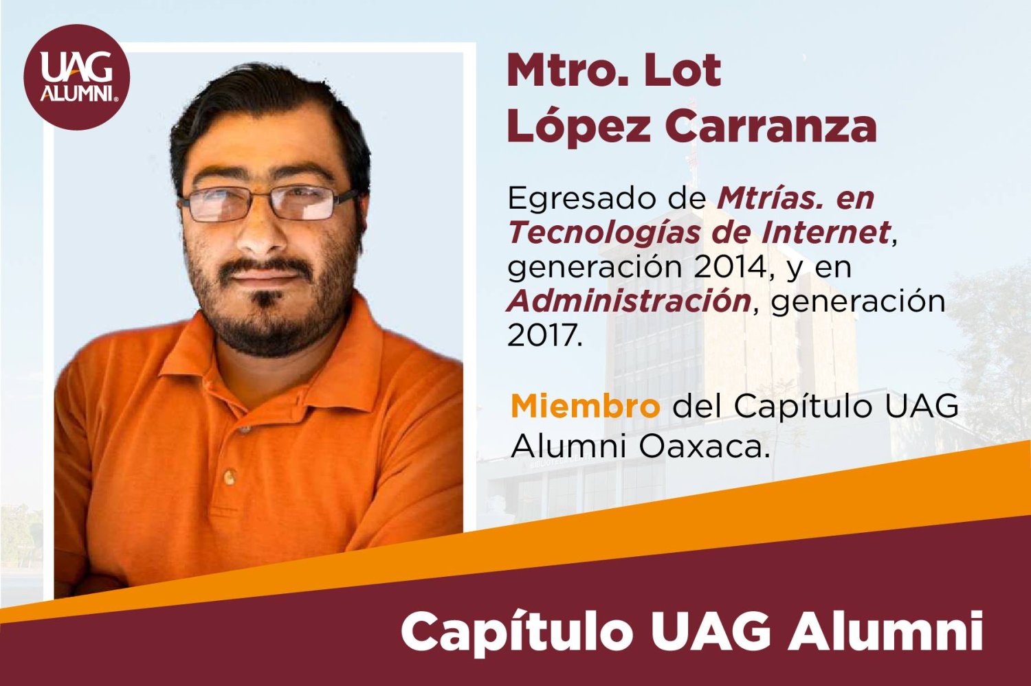 Mantén una mentalidad emprendedora para tener éxito: Mtro. Lot López, egresado UAG