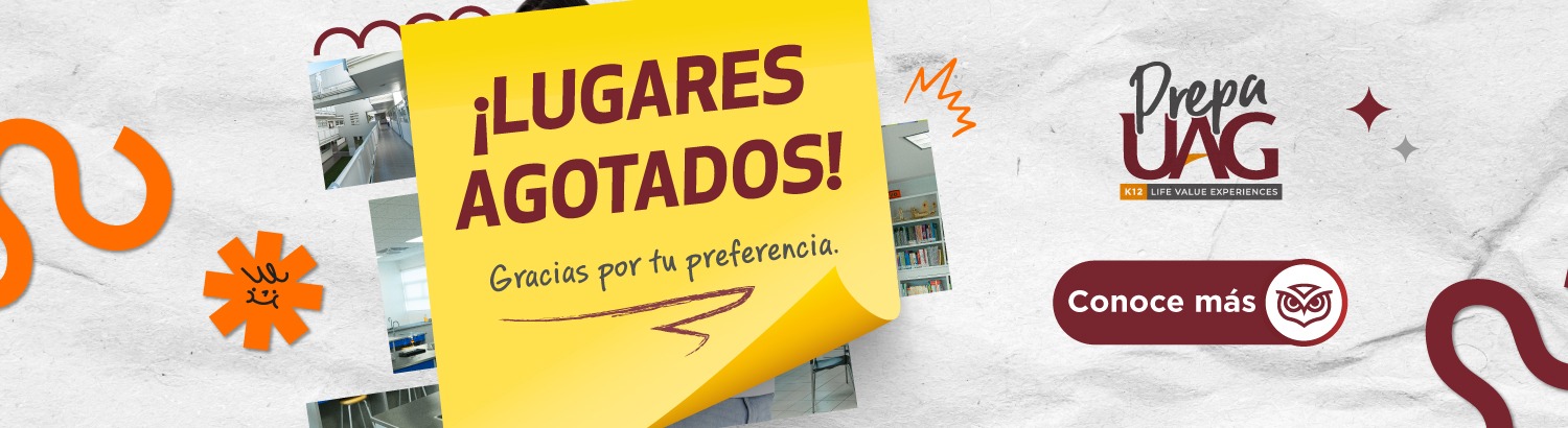 Prepa UAG ¡Lugares agotados!