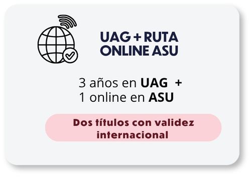 Doble Titulación UAG | Dos Títulos Universitarios, UAG+ASU