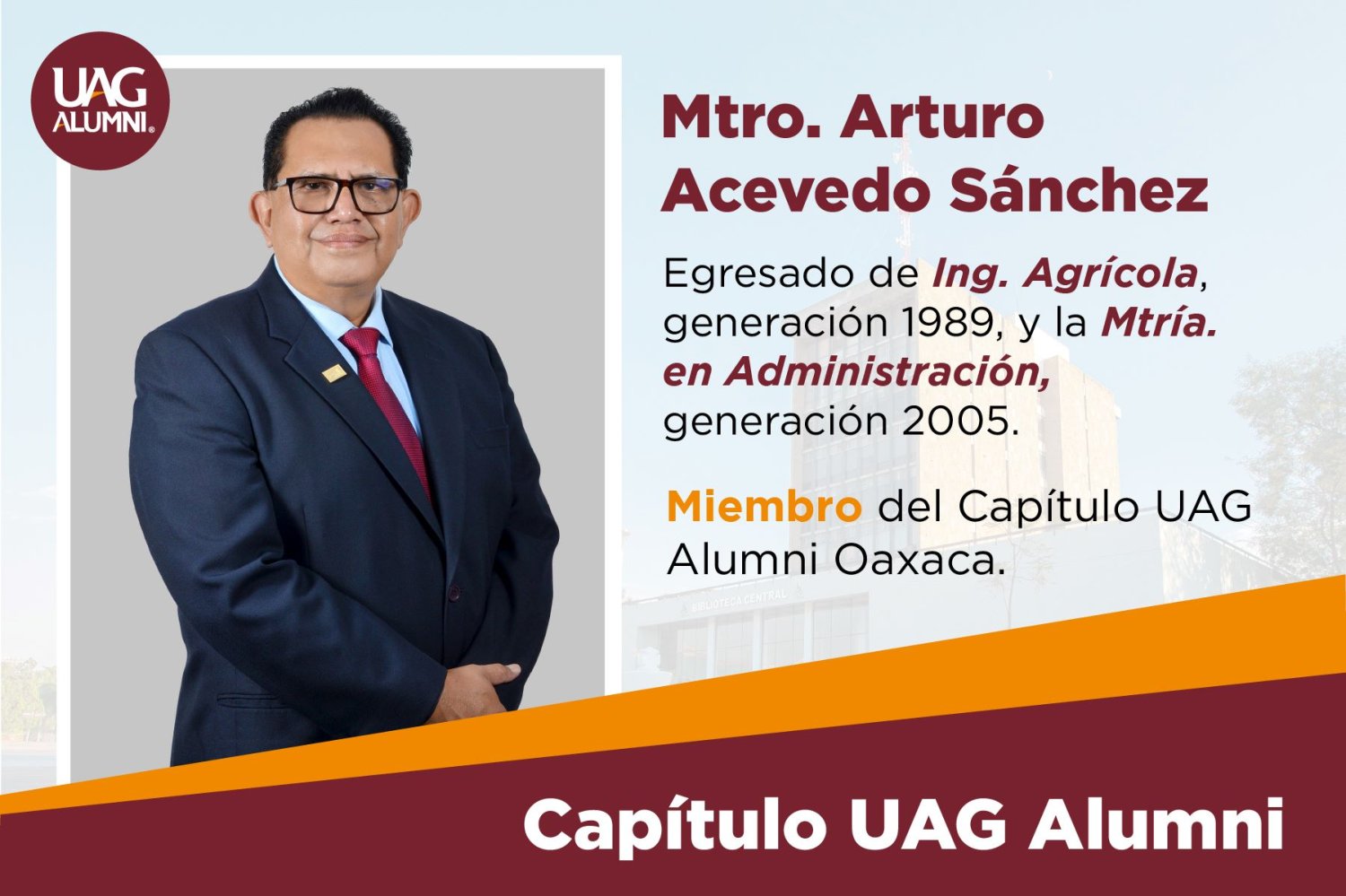 Mtro. Arturo Acevedo, un orgulloso Egresado UAG